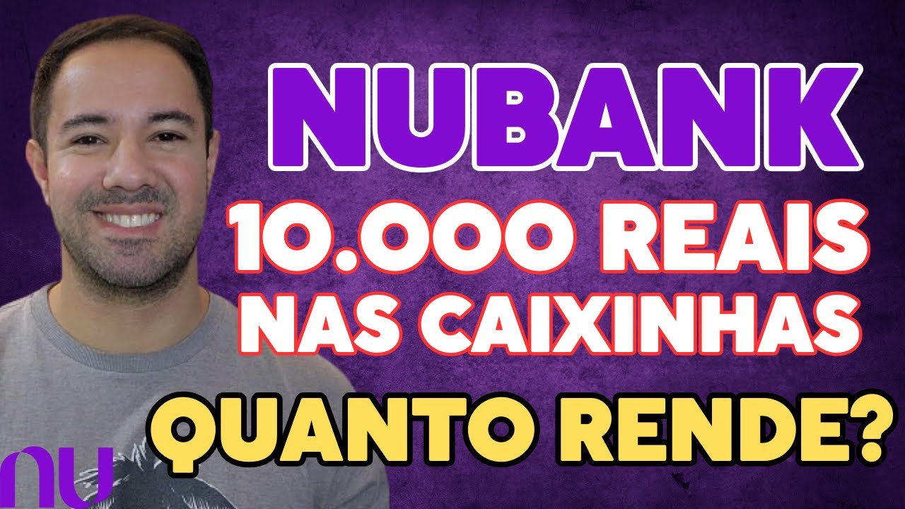 Quanto Rende Reais Nas Caixinhas Do Nubank Nubank Vale A Pena