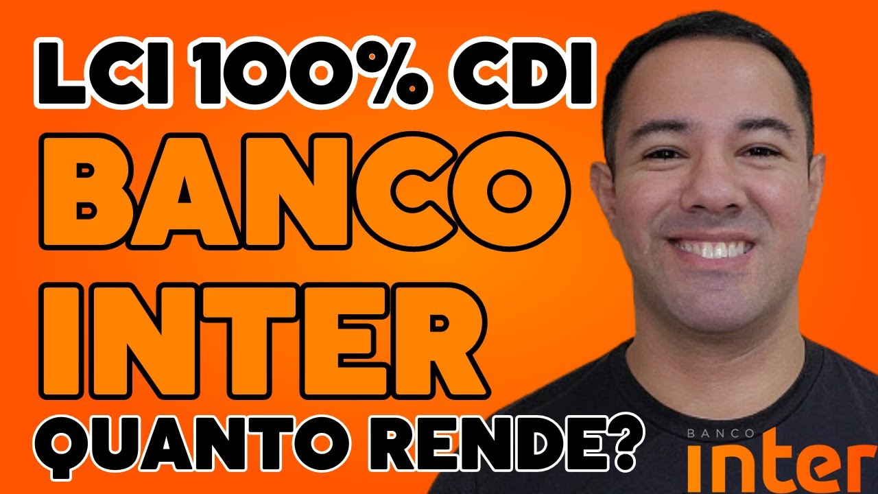 Quanto Rende A Lci Cdi Do Banco Inter Rende Mais Que O Cdb