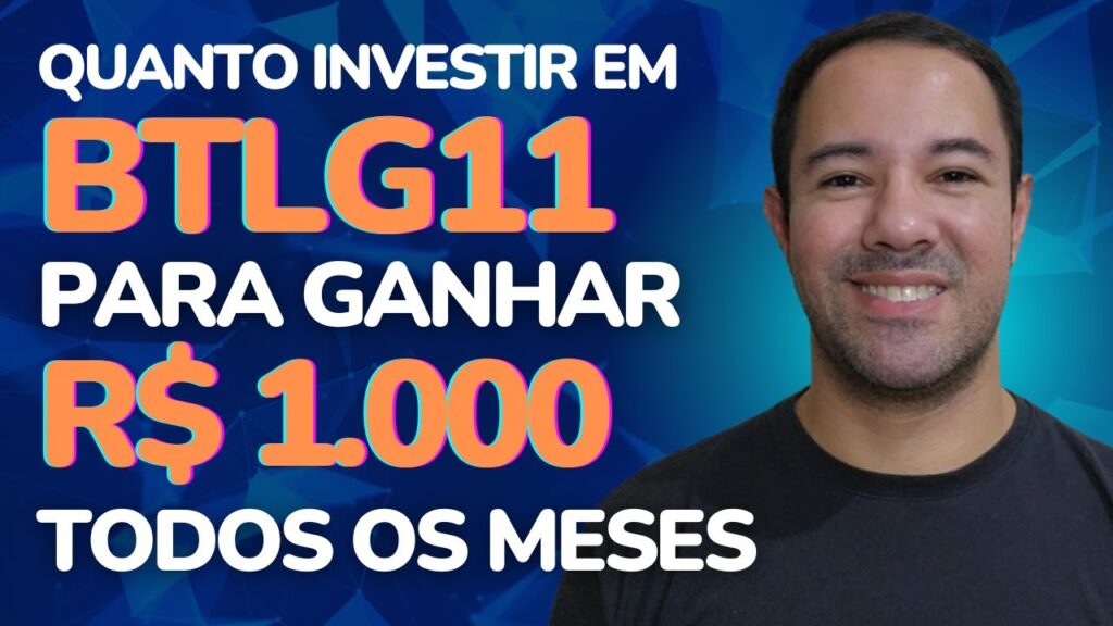 QUANTO INVESTIR em BTLG11 para RECEBER 1000 REAIS POR MÊS? BTLG11 VALE A PENA?