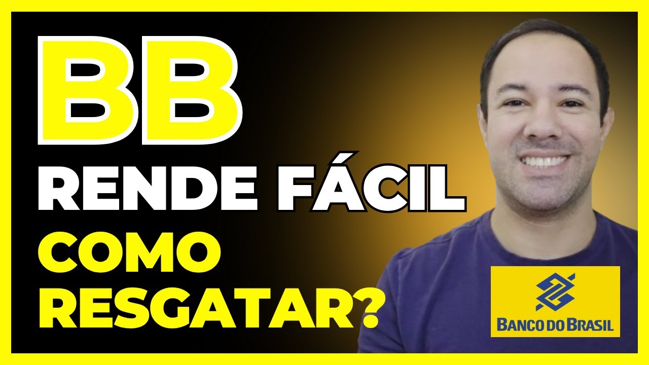 COMO RESGATAR BB RENDE FÁCIL? PASSO A PASSO [COMPLETO] - O Investimento ...